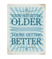 PLAQUE 15X20 YOU'RE NOT GETTING OLDER C3