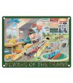 PLAQUE 30X40 BEWARE OF THE TRAINS C2