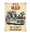 PLAQUE 30X40 WE'RE ALL MAD C2