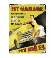 PLAQUE 30X40 MY GARAGE MY RULES C2