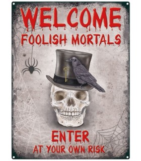 PLAQUE 30X40 WELCOME FOOLISH MORTALS C2